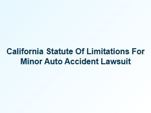 California Minor Car Accident Claim Time Limits