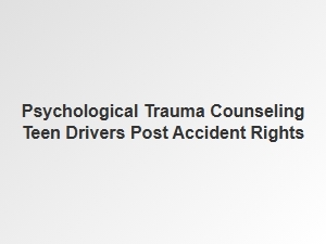 Teen Driver Rights Post-Accident: Trauma Counseling